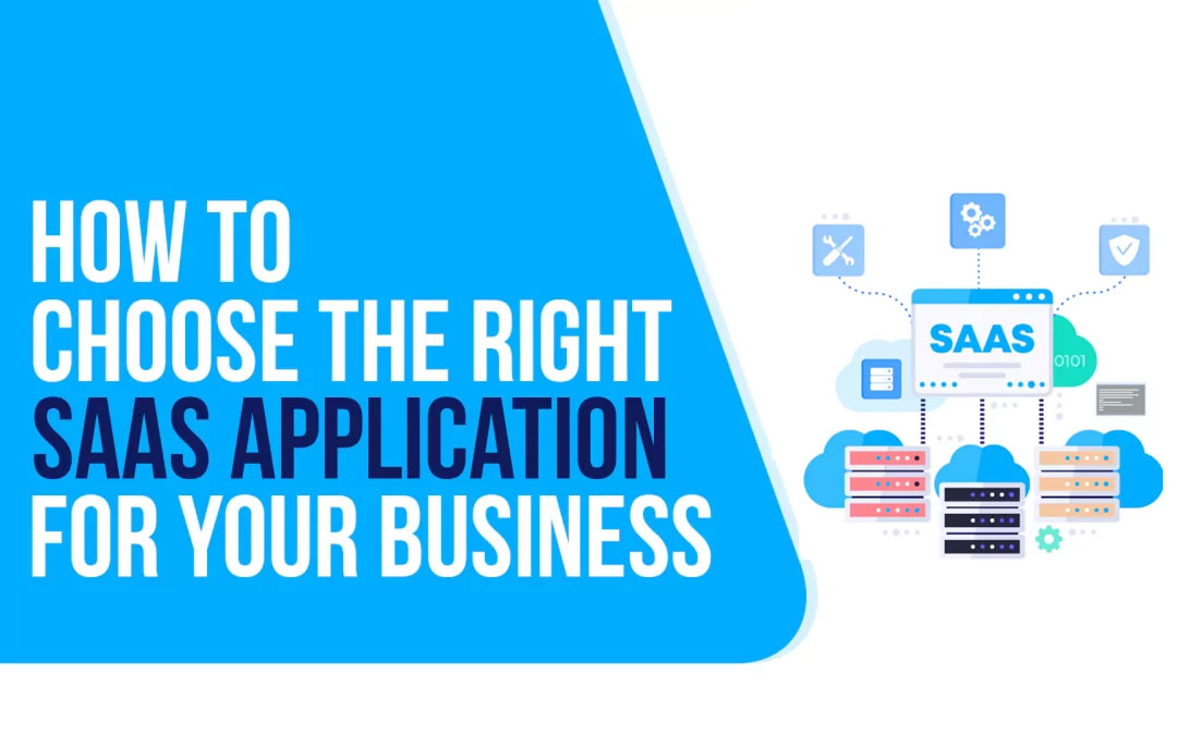 How To Choose The Right SaaS Application For Your Business
